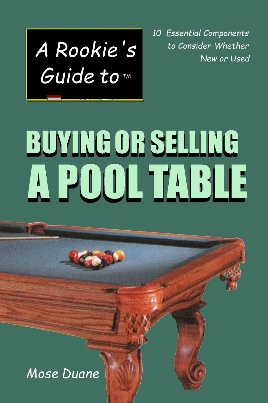 Rookie's Guide to Buying or Selling a Pool Table: Ten Essential Components to Consider whether New or Used