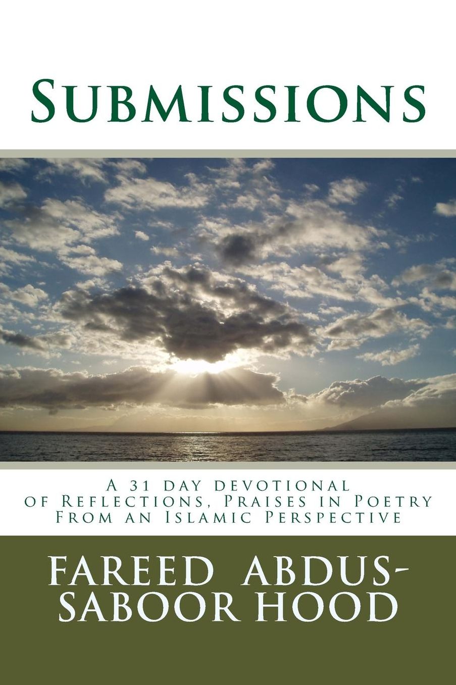 Submissions: A Devotional of Reflections, Praises and Poems from the Islamic Perspective