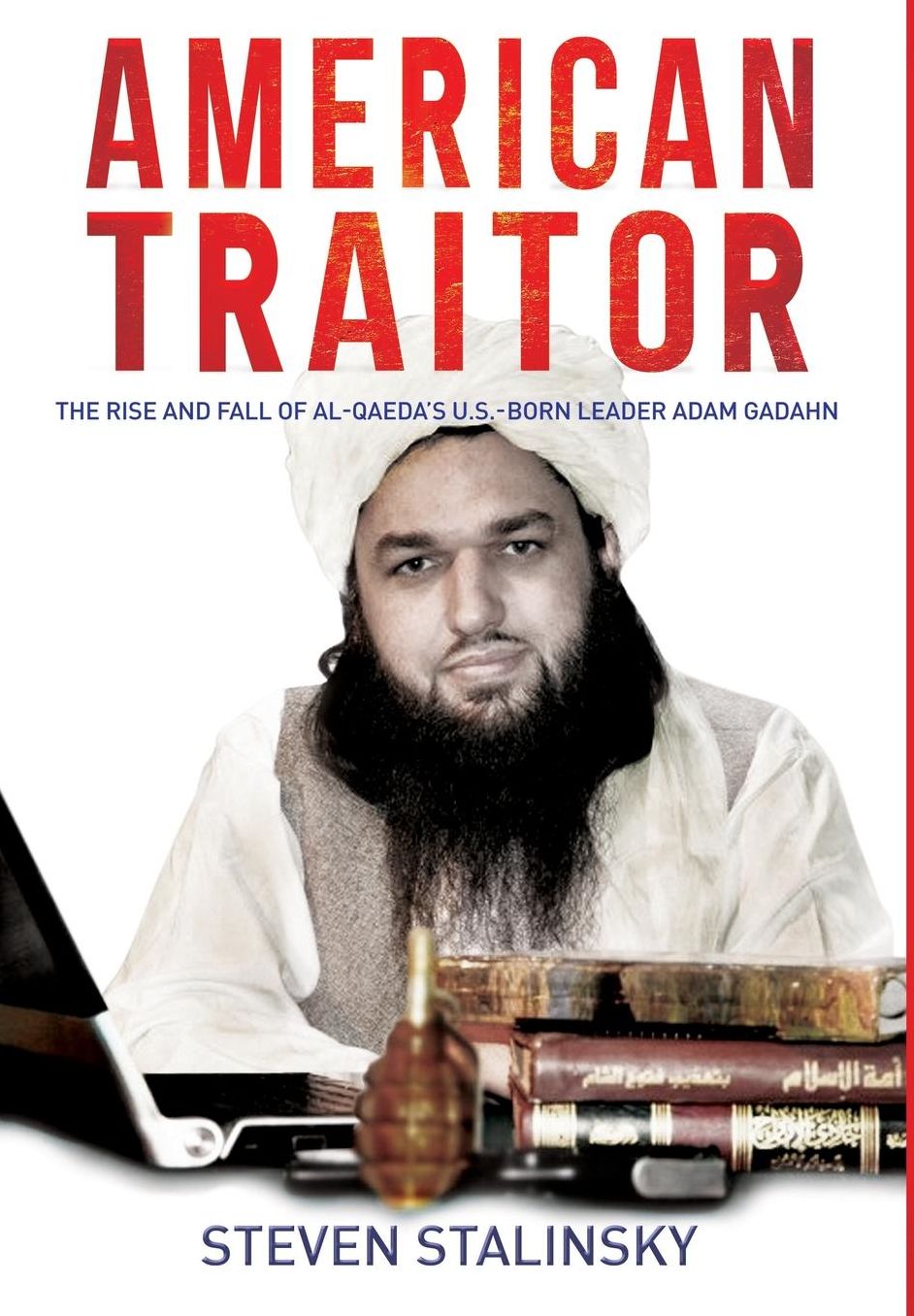 AMERICAN TRAITOR: The rise and fall of Al-Qaeda's U.S.-Born Leader Adam Gadahn