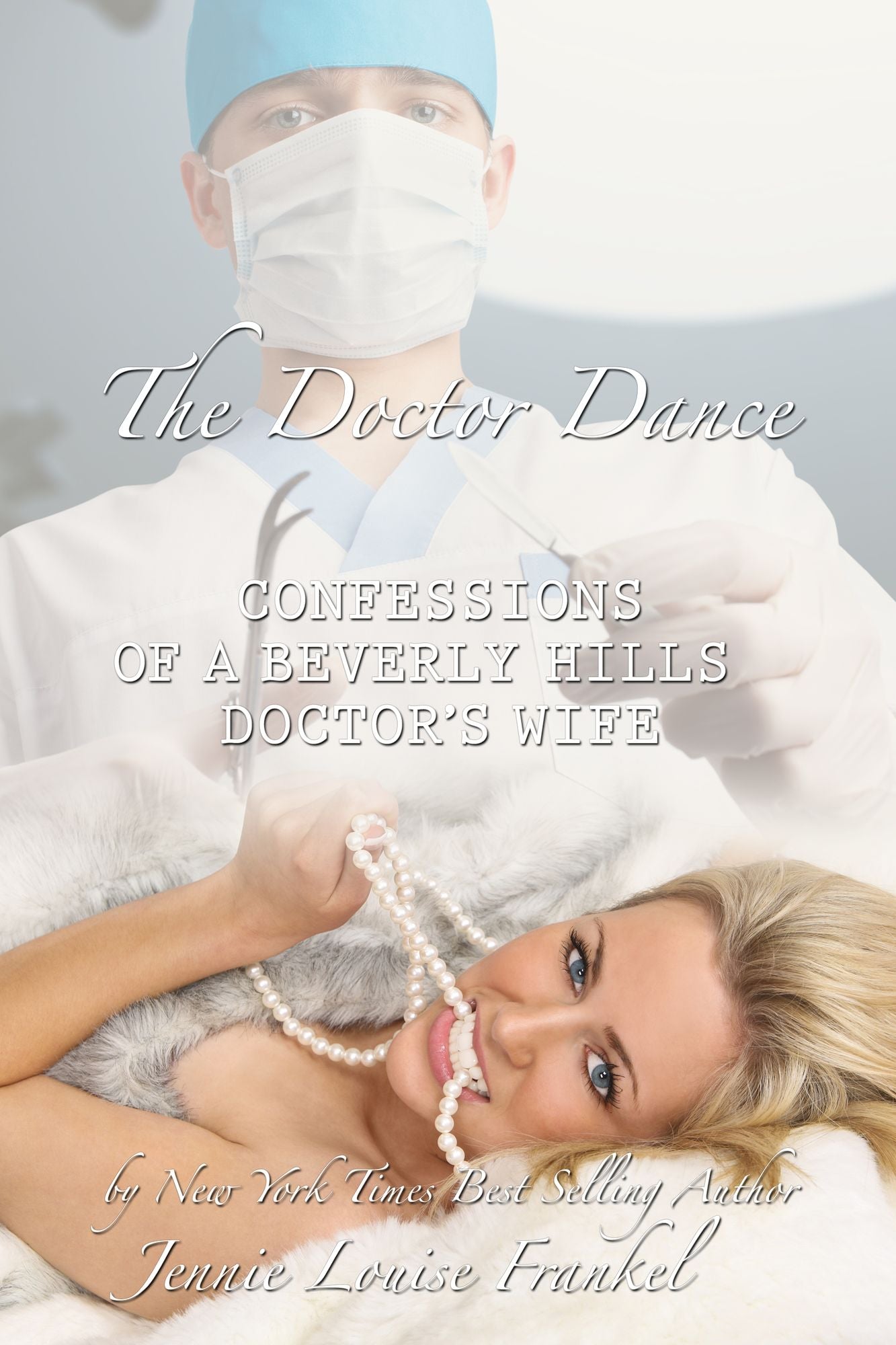 The Doctor Dance: Confessions of a Beverly Hills Doctor's Wife