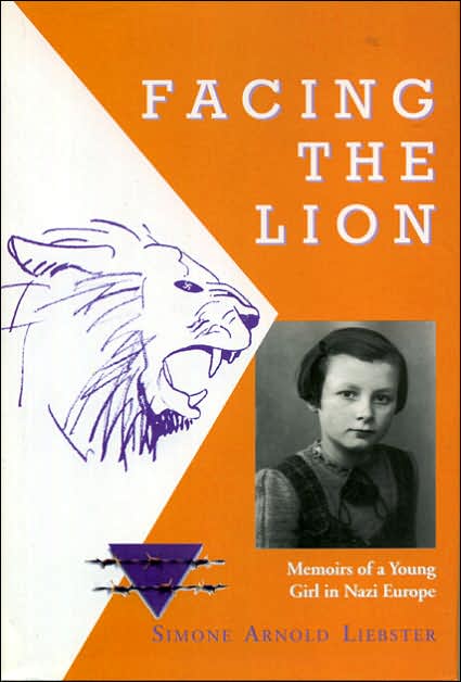 Facing the Lion: Memoirs of a Young Girl in Nazi Europe