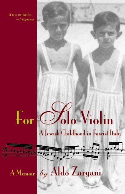 For Solo Violin: A Jewish Childhood in Fascist Italy