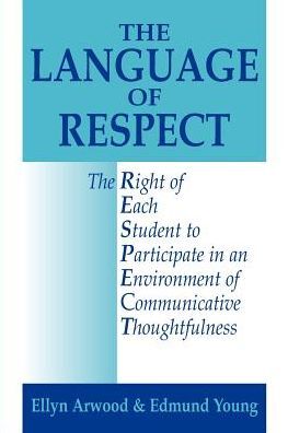 The Language of Respect: The Right of Each Student to Participate in an Environment of Communicative Thoughtfulness