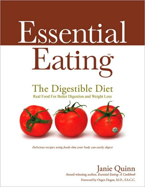 The Digestible Diet: Real Food for Better Digestion and Weight Loss - Delicious Recipes Using Food That Your Body Can Easily Digest