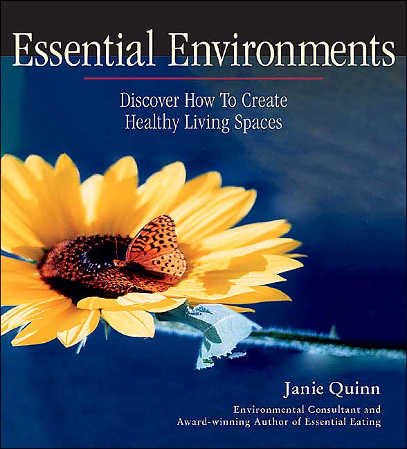 Essential Environments: Discover How to Create Healthy Living Spaces (Essential Living)