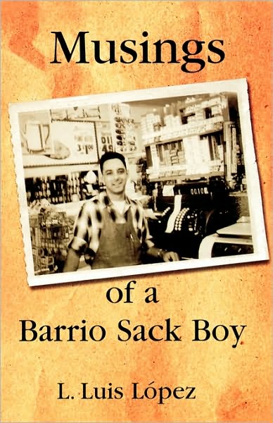 Musings of a Barrio Sack Boy