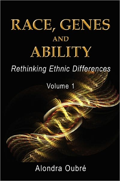 Race, Genes and Ability: Rethinking Ethnic Differences / Vol 1