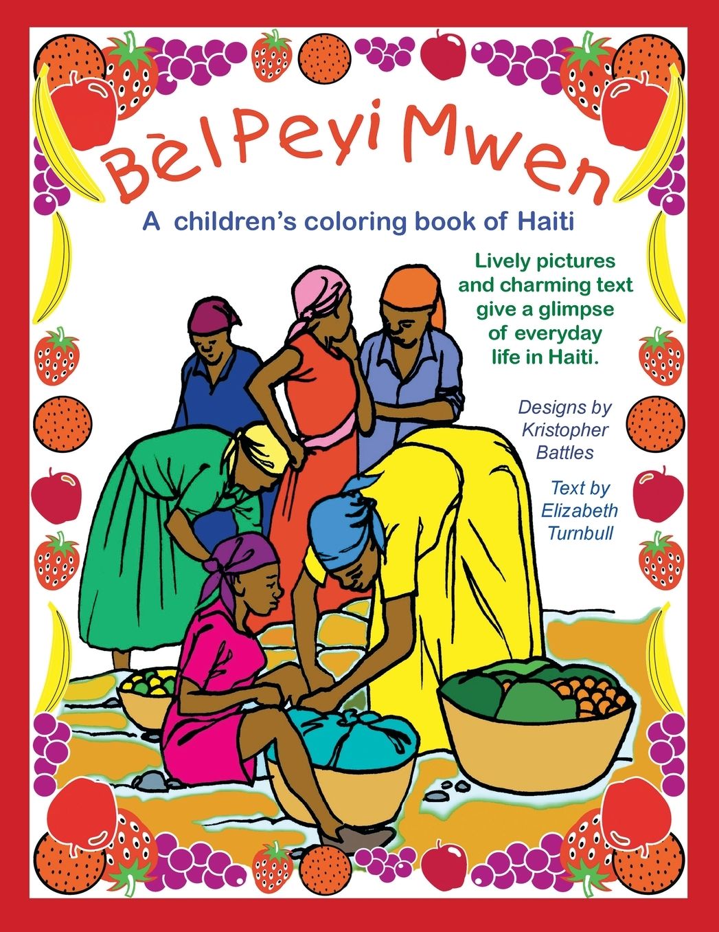 Bel Peyi Mwen: My Beautiful Country - A Children's Coloring Book of Haiti