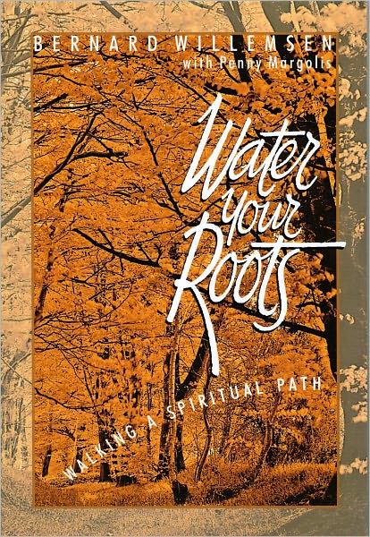 Water Your Roots: Walking a Spiritual Path