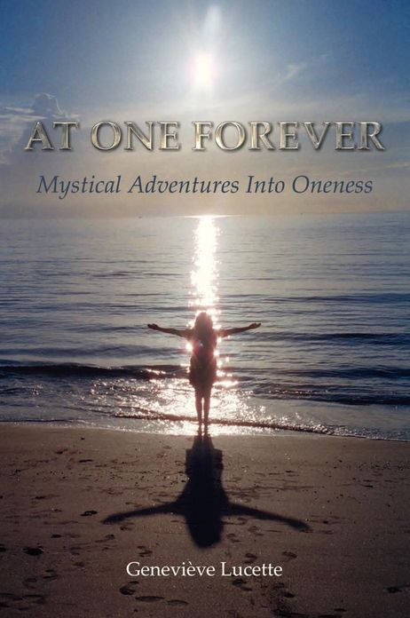 At One Forever: Mystical Adventures Into Oneness