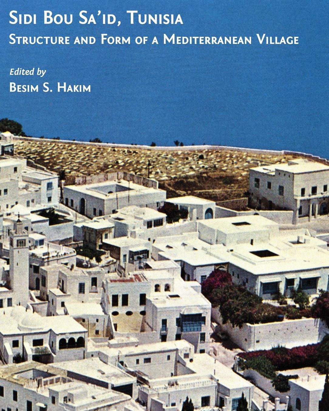 Sidi Bou Sa'id, Tunisia : Structure and Form of a Mediterranean Village