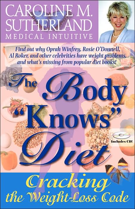 The Body Knows Diet: Cracking the Weight-Loss Code