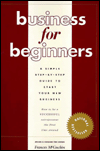 Business for Beginners: A Simple Step-By-Step Guide To Start Your New Business