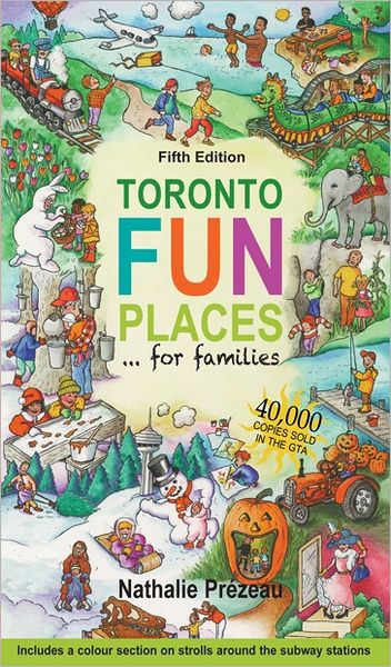 Toronto Fun Places 5th edition: ... for families