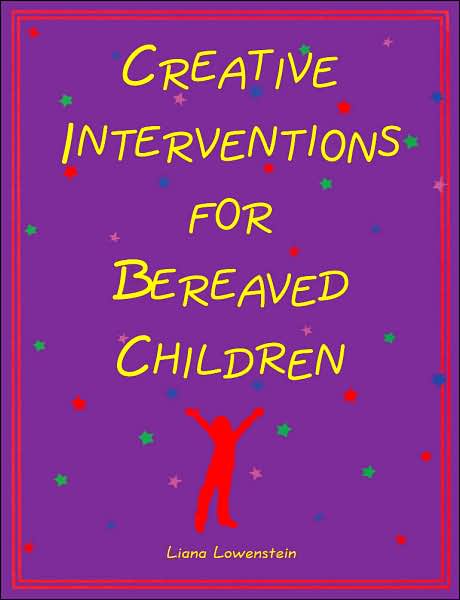 Creative Interventions for Bereaved Children