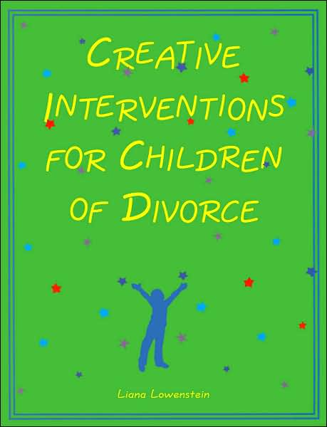 Creative Interventions for Children of Divorce