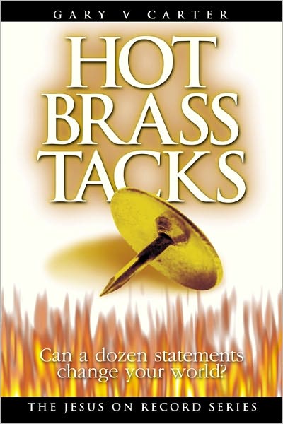 Hot Brass Tacks: Can a Dozen Statements Change Your World