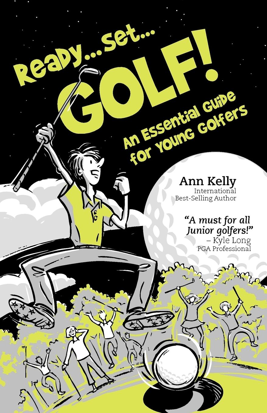 Ready, Set, Golf! An Essential Guide For Young Golfers
