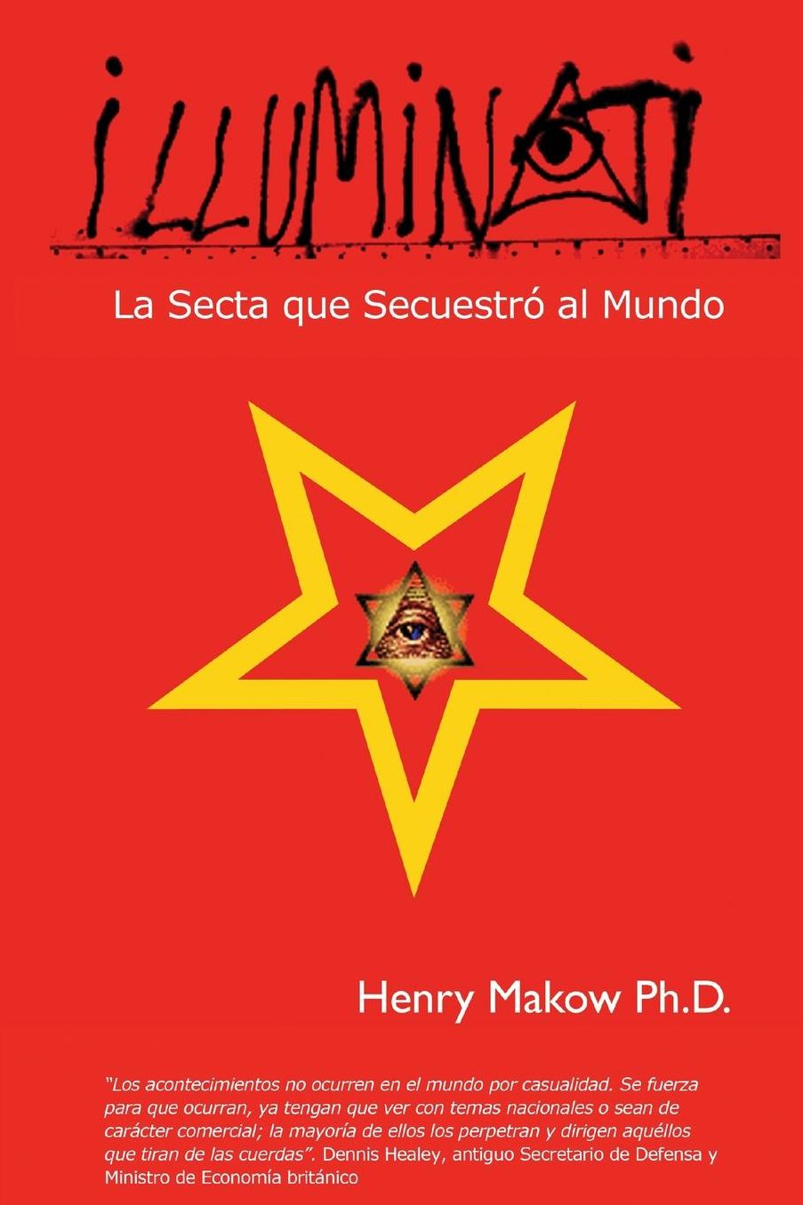 Illuminati: - La Secta que Secuestro al Mundo