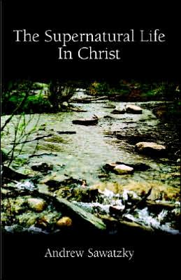 Supernatural Life In Christ