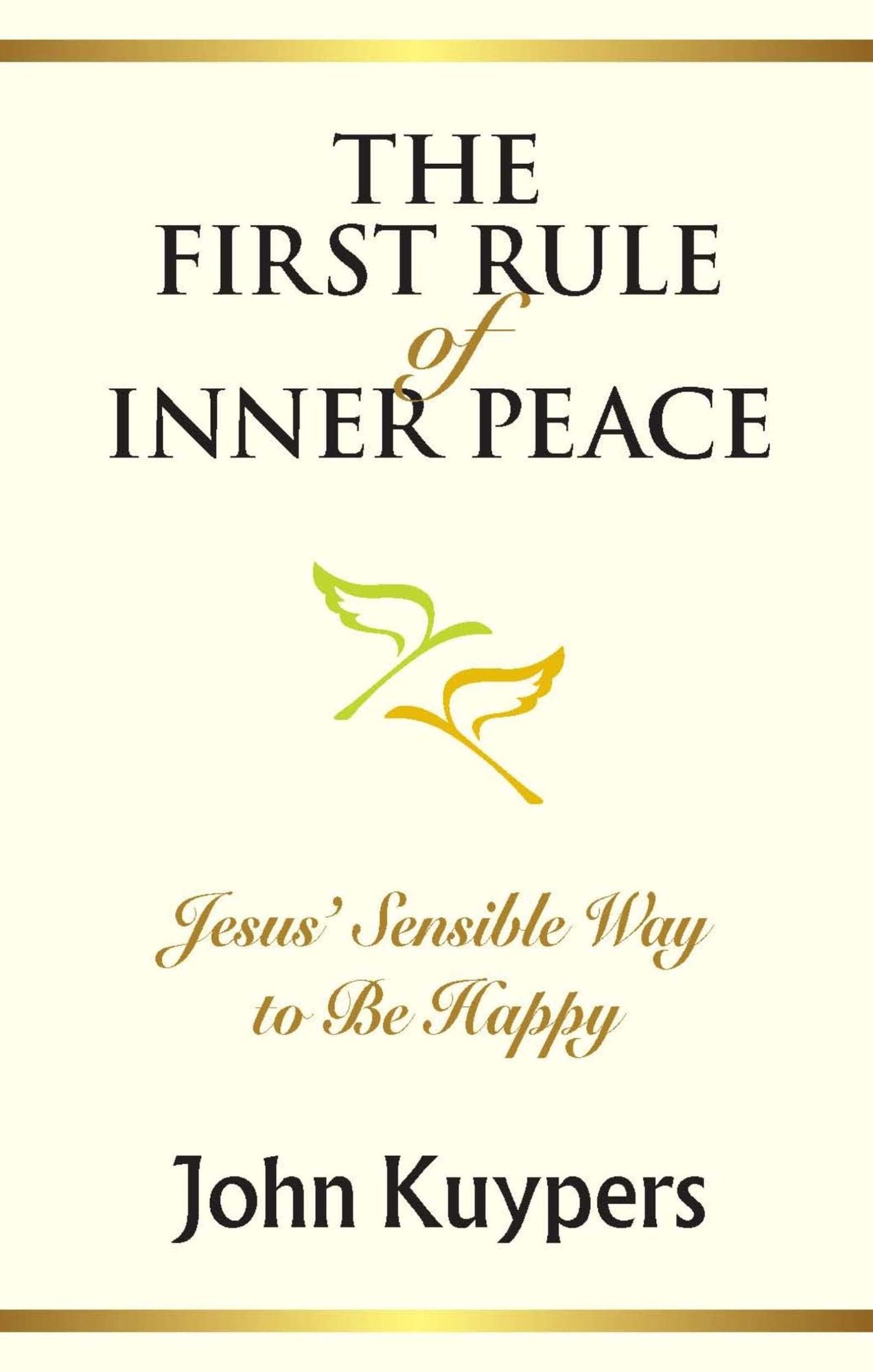 The First Rule of Inner Peace: Jesus' Sensible Way to Be Happy