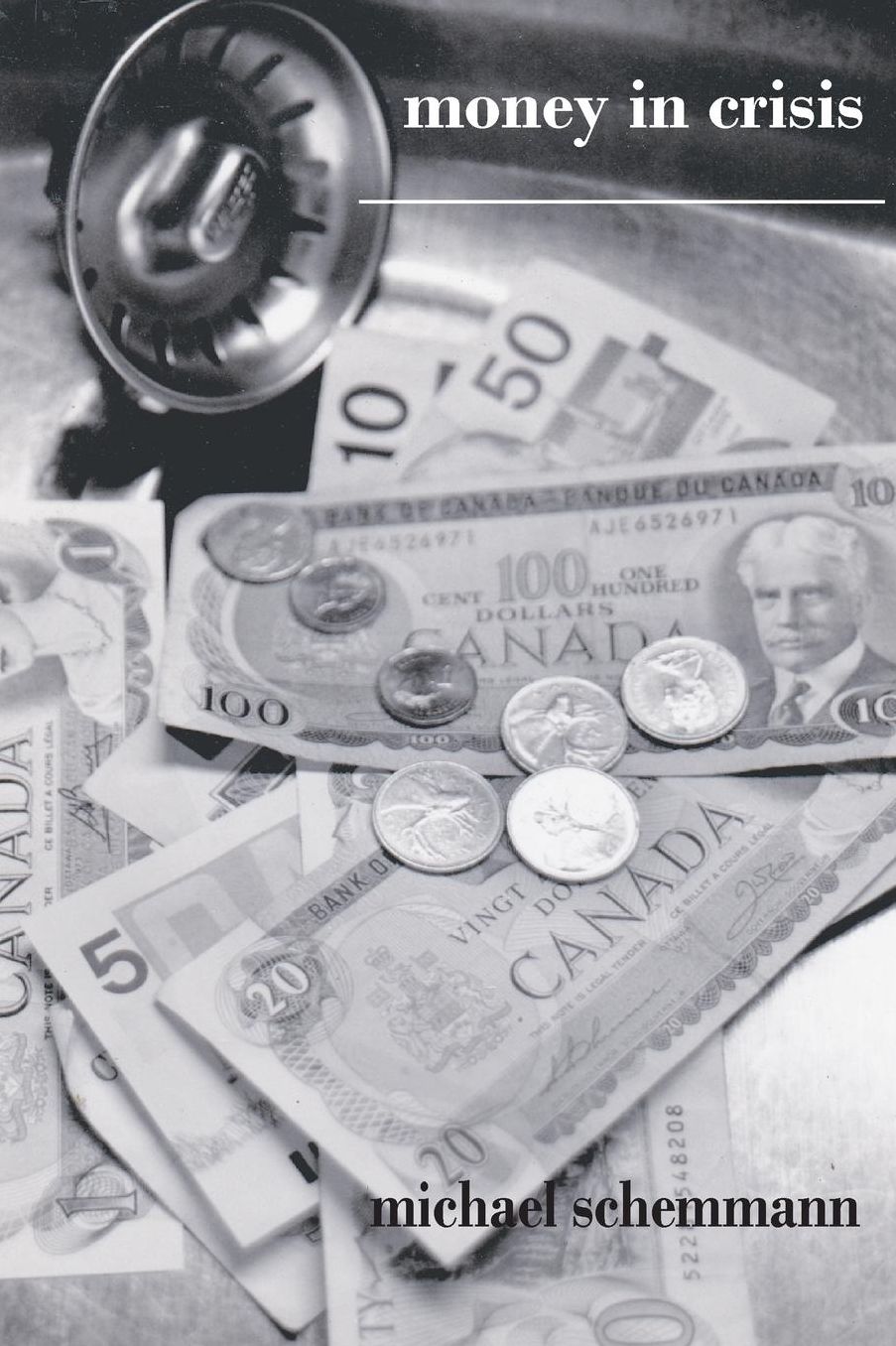 money in crisis: A Practical Solution for Paying Off Canada's National Debt. Reprinted 1st Edition of 1991