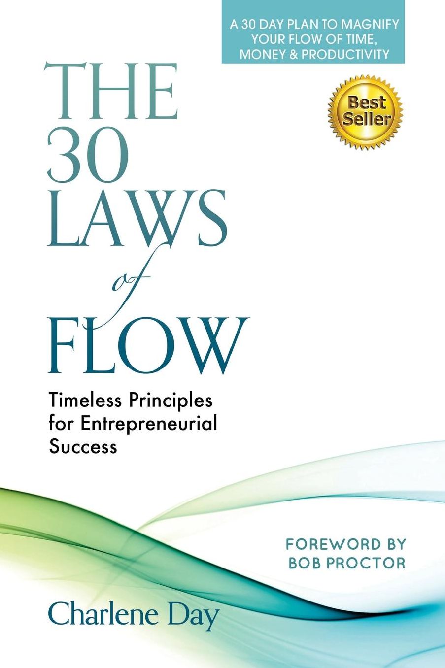 The 30 Laws of Flow: Timeless Principles for Entrepreneurial Success