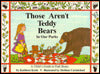 Those Aren't Teddy Bears in Our Parks