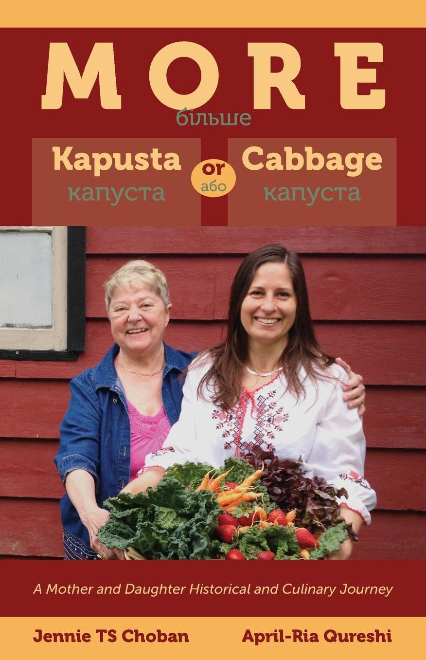 More Kapusta or Cabbage - A Mother and Daughter Historical and Culinary Journey