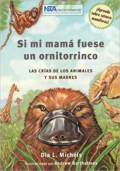 Se mi mama fuese un ornitorrinco: las crias de los mamiferos y sus madres
