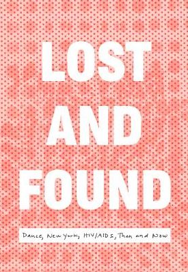 Lost and Found: Dance, New York, Hiv/Aids, Then and Now: Platform 2016