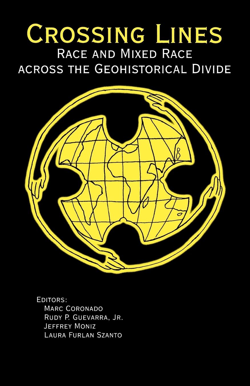 Crossing Lines: Race and Mixed Race Across the Geohistorical Divide