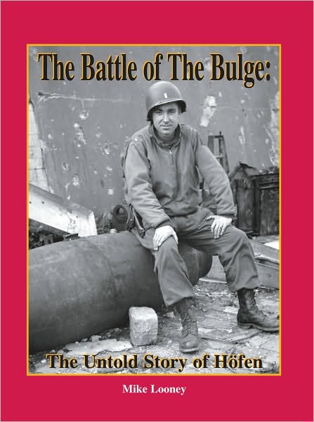 The Battle of the Bulge: The Untold Story of Hofen