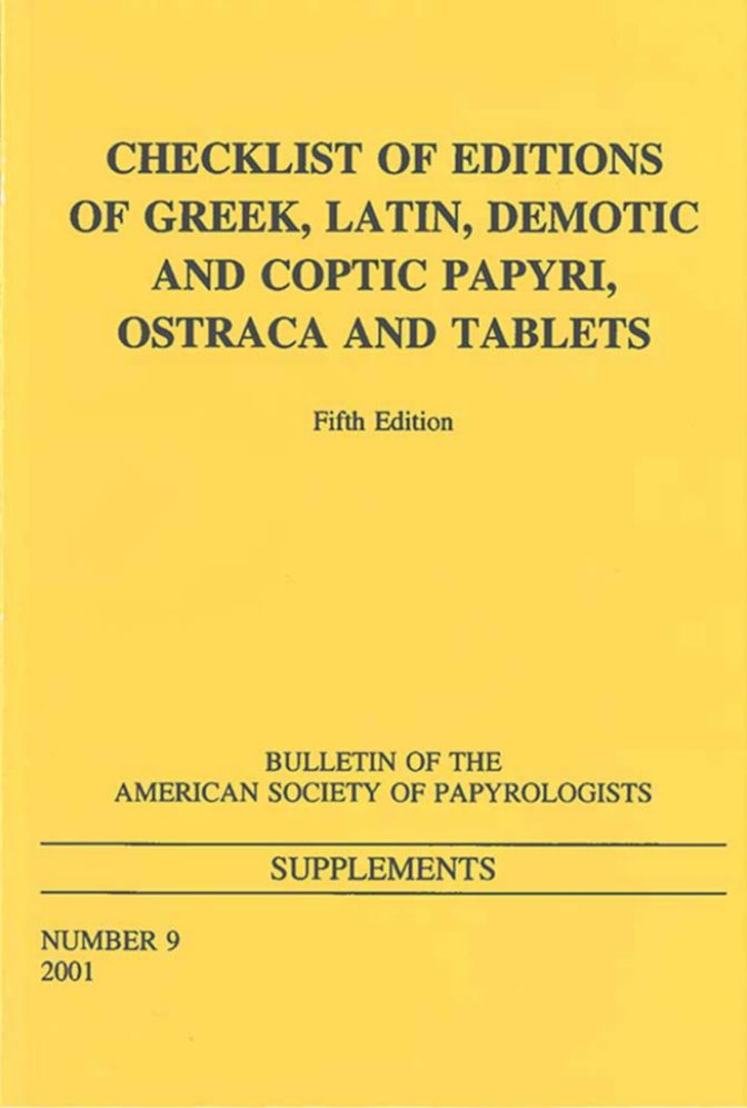 Checklist of Editions of Greek and Latin Papyri, Ostraca and Tablets