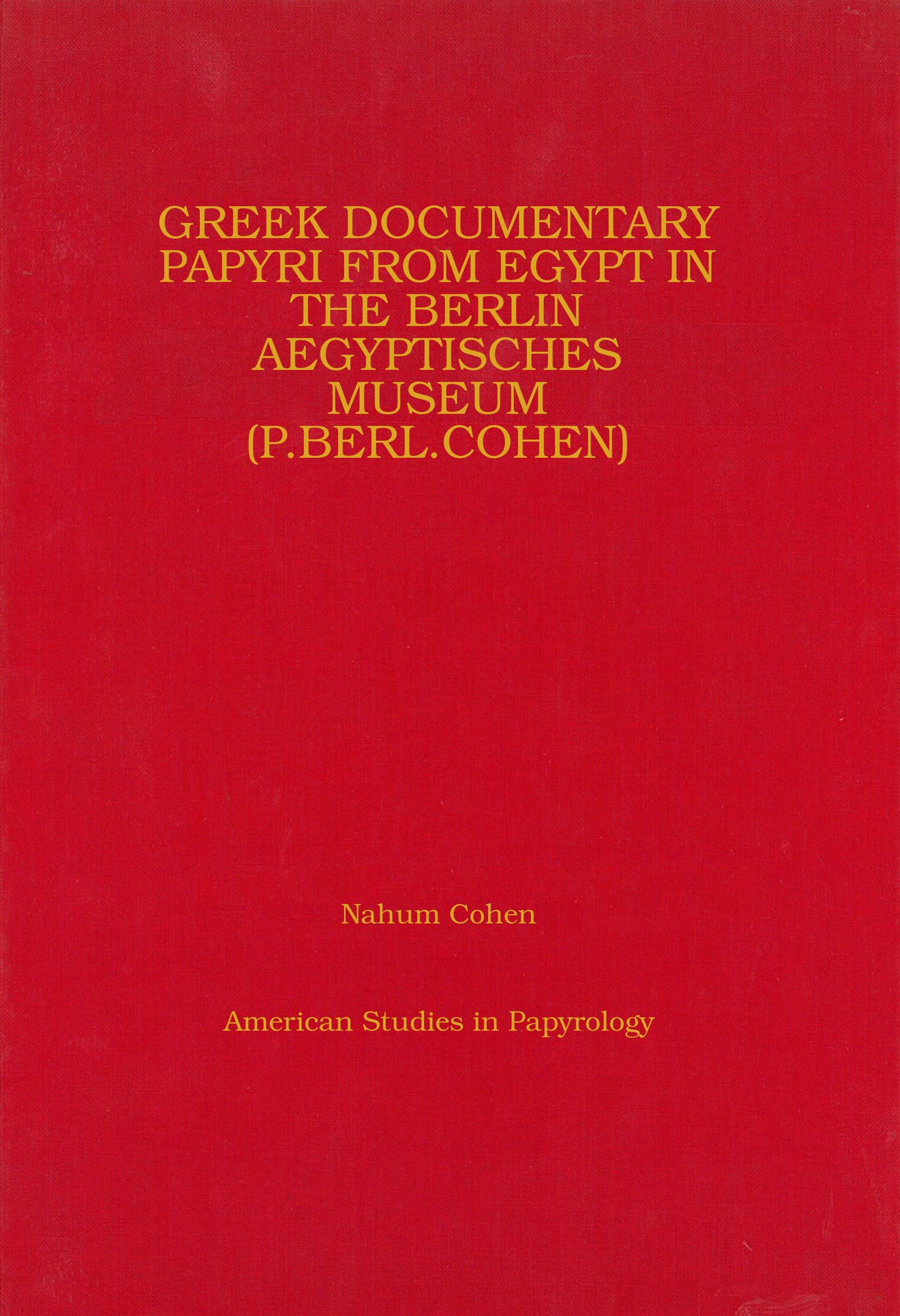 Greek Documentary Papyri from Egypt in the Berlin Aegyptisches Museum