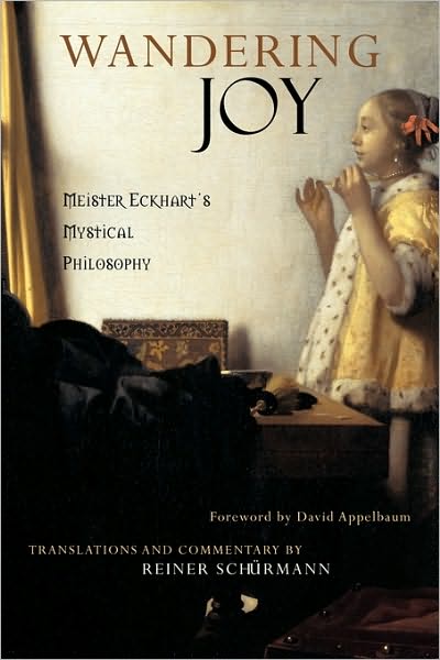 Wandering Joy: The Mystical Philosophy of Meister Eckhart