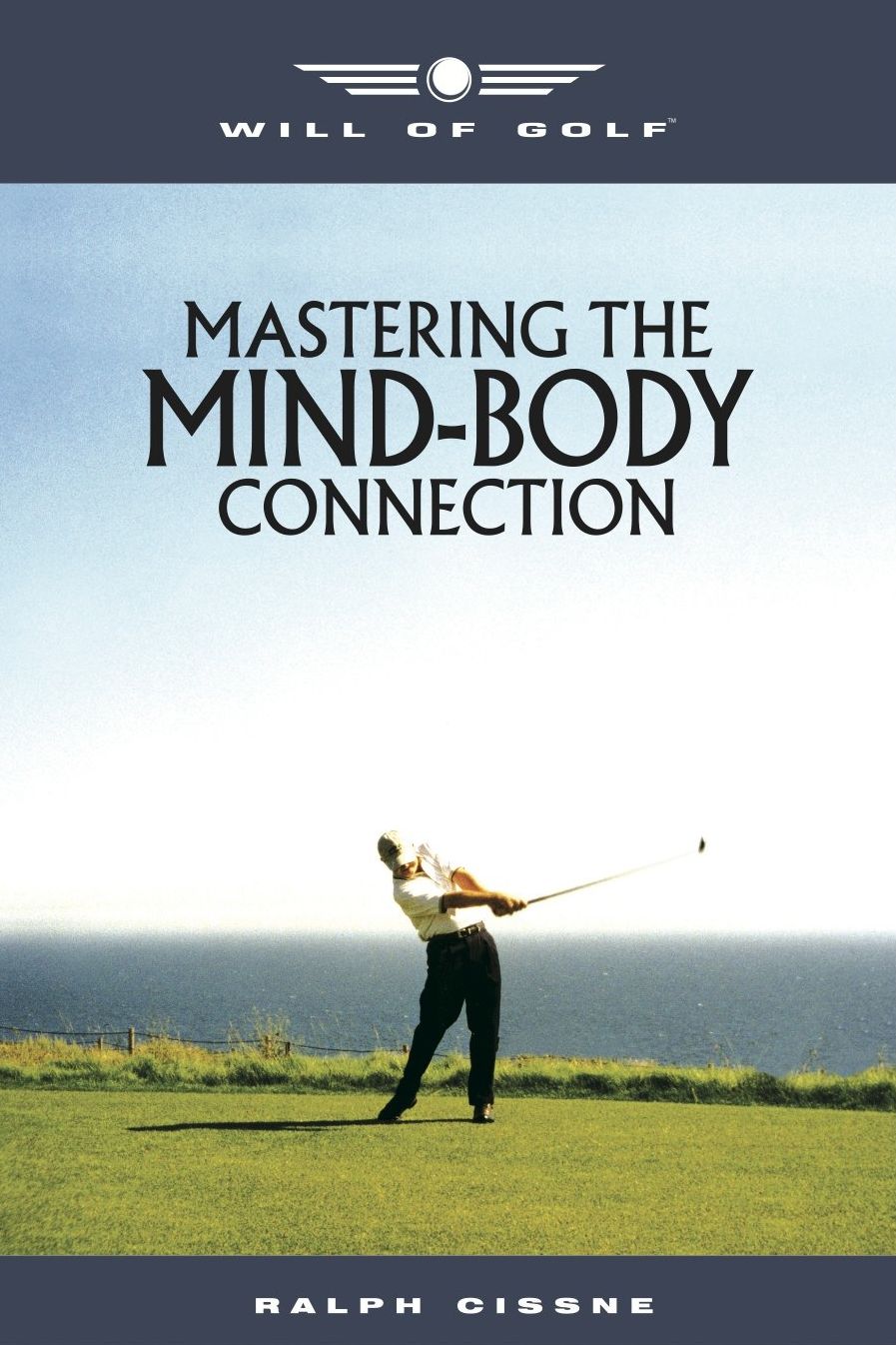 Will of Golf: Mastering the Mind-Body Connection