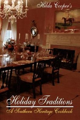 Holiday Traditions: A Southern Heritage Cookbook