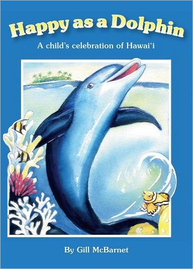 Happy as a Dolphin: A Child's Celebration of Hawaii