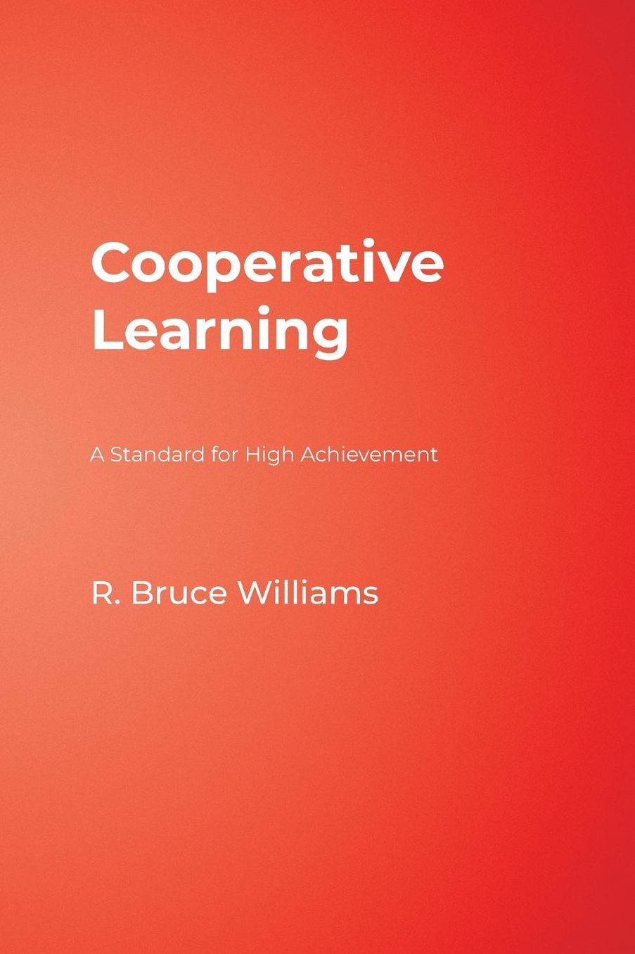 Cooperative Learning: A Standard for High Achievement