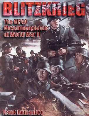 Blitzkrieg: The MP40 Machinenpistole of WWII