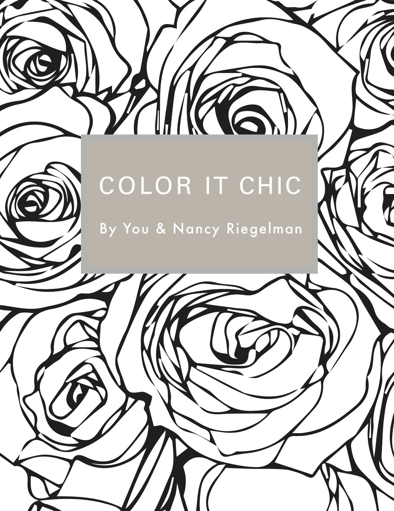 Color It Chic: By You and Nancy Riegelman