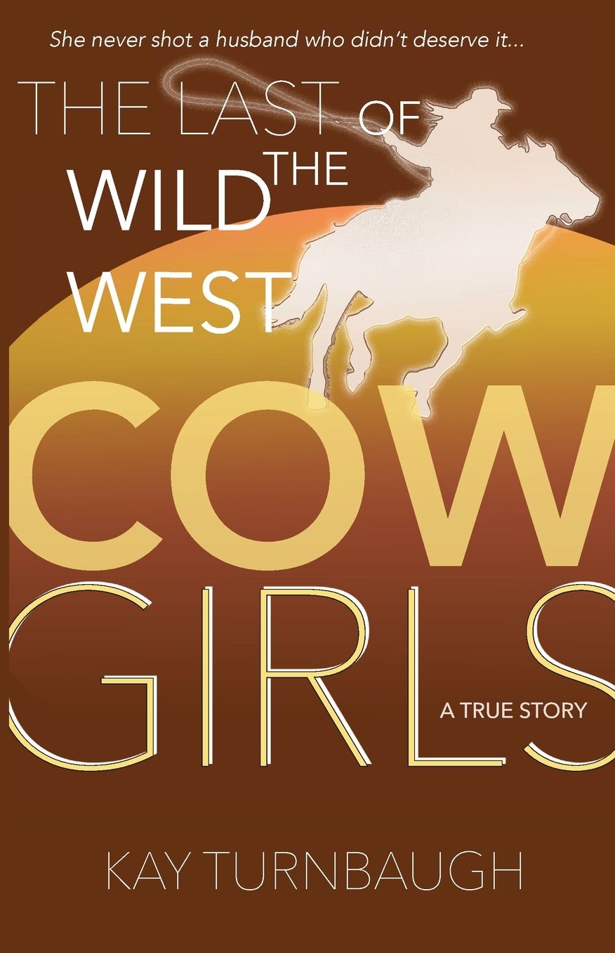 The Last Of The Wild West Cowgirls