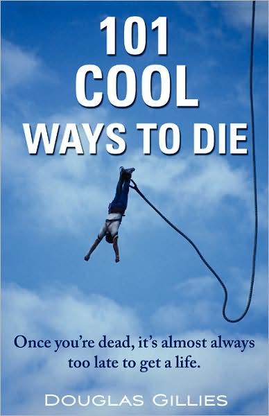 101 Cool Ways To Die