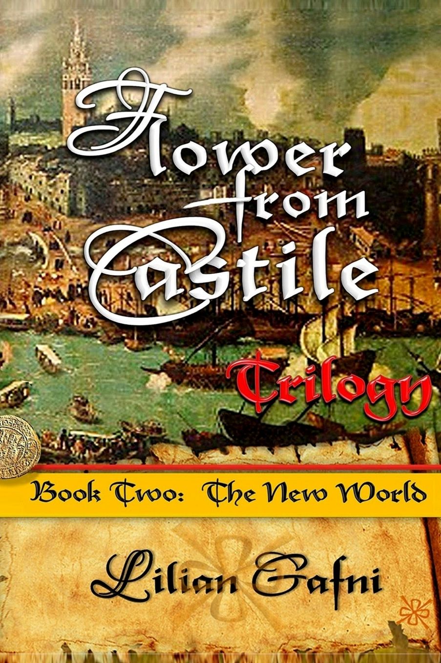 Flower from Castile Trilogy - Book Two: The New World