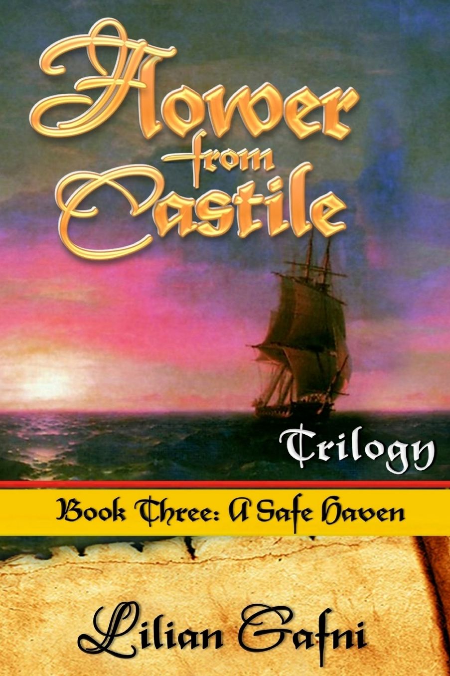 Flower From Castile Trilogy - Book Three: A Safe Haven