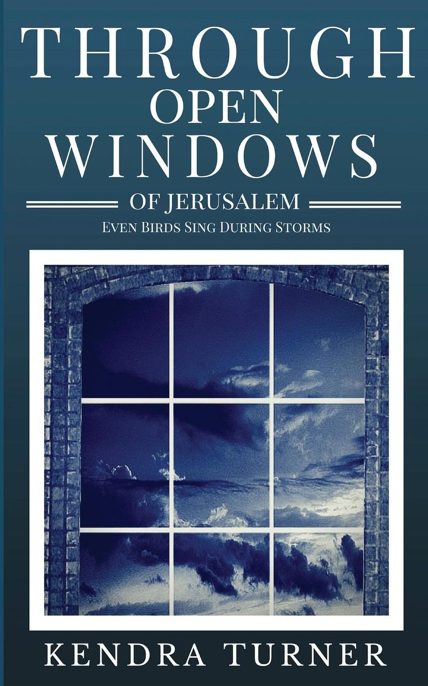 Through the Windows of Jerusalem: Even Birds Sing During the Storms