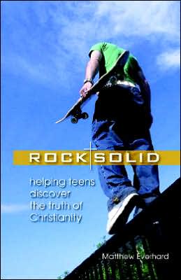 Rock Solid: Helping Teens Discover the Truth about Christianity
