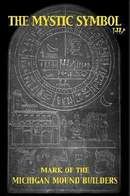 The Mystic Symbol: Mark of the Michigan Mound Builders