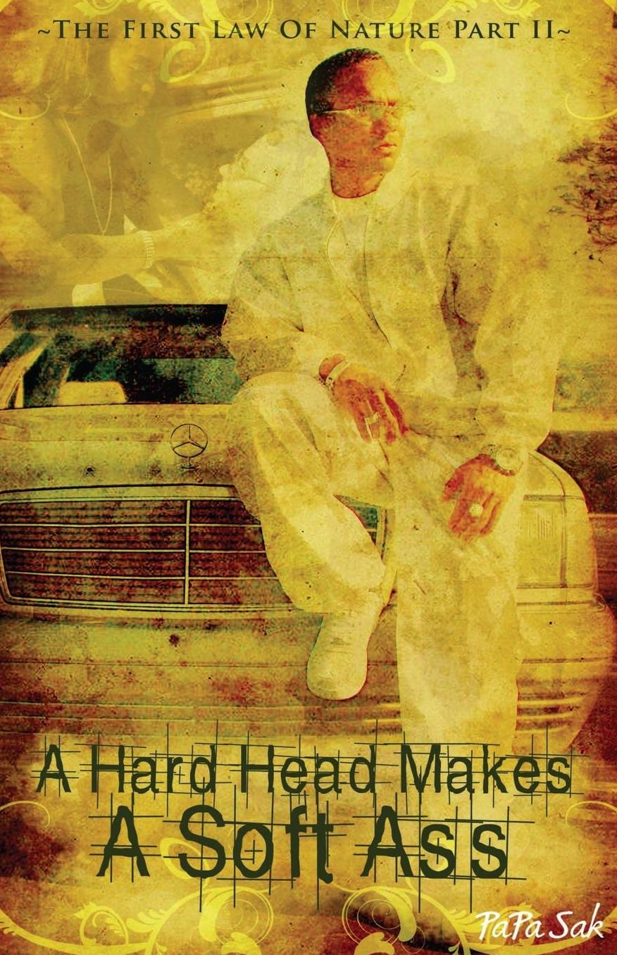A Hard Head Makes a Soft Ass